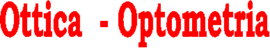 Ottica  - Optometria